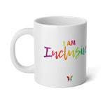 I Am Inclusive - Jumbo Mug, 20oz