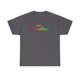 I AM Abundant - Unisex Heavy Cotton Tee - Front Print