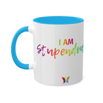 I AM Stupendous - Colorful Mugs, 11oz