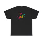 I AM Here - Unisex Heavy Cotton Tee - Front Print