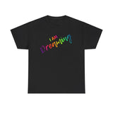 I AM Dreaming - Unisex Heavy Cotton Tee - Front Print