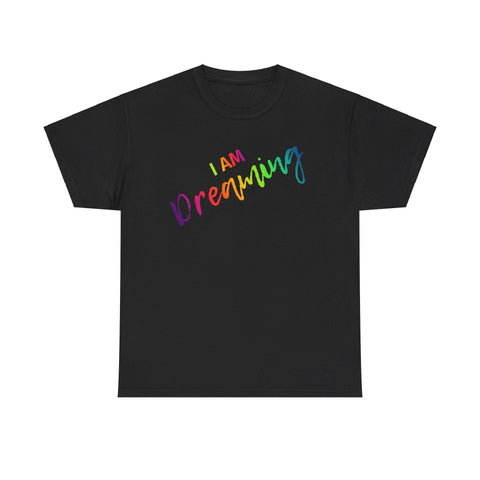 I AM Dreaming - Unisex Heavy Cotton Tee - Front Print