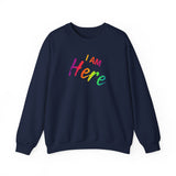 I AM Here - Unisex Heavy Blend™ Crewneck Sweatshirt