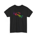 I AM Vibrant - Unisex Heavy Cotton Tee - Front Print