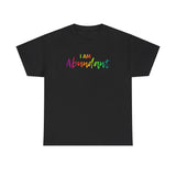 I AM Abundant - Unisex Heavy Cotton Tee - Front Print