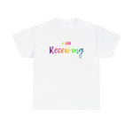 I AM Receiving - Unisex Heavy Cotton Tee - Front Print