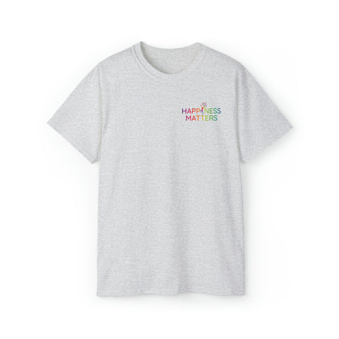 Happiness Matters Unisex Ultra Cotton Tee - FRONT PRINT