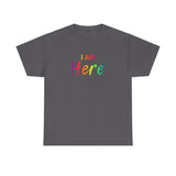 I AM Here - Unisex Heavy Cotton Tee - Front Print