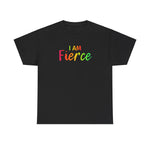 I AM Fierce - Unisex Heavy Cotton Tee - Front Print