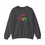 I AM Here - Unisex Heavy Blend™ Crewneck Sweatshirt