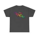 I AM Positive - Unisex Heavy Cotton Tee - Front Print