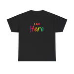 I AM Here - Unisex Heavy Cotton Tee - Front Print