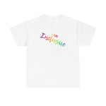 I AM Inclusive - Unisex Heavy Cotton Tee - Front Print