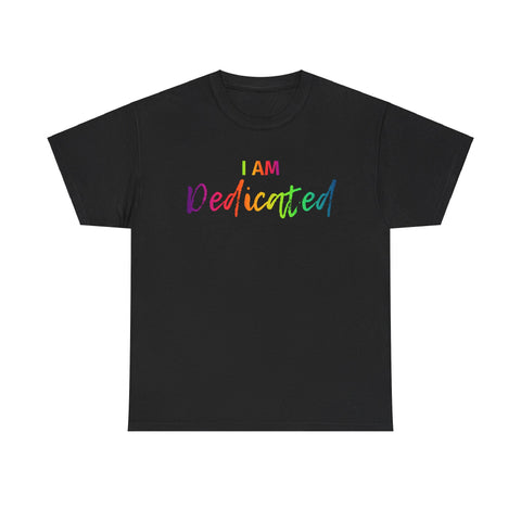 I AM Dedicated - Unisex Heavy Cotton Tee - Front Print