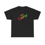 I AM Fierce - Unisex Heavy Cotton Tee - Front Print