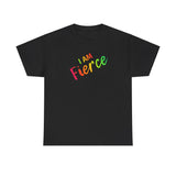 I AM Fierce - Unisex Heavy Cotton Tee - Front Print