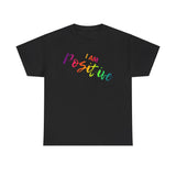 I AM Positive - Unisex Heavy Cotton Tee - Front Print