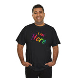 I AM Here - Unisex Heavy Cotton Tee - Front Print