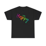 I AM Happy - Unisex Heavy Cotton Tee - Front Print