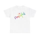 I AM Peaceful - Unisex Heavy Cotton Tee - Front Print