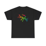 I AM Joyful - Unisex Heavy Cotton Tee - Front Print