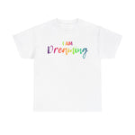 I AM Dreaming - Unisex Heavy Cotton Tee - Front Print