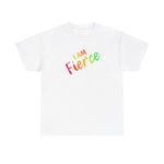 I AM Fierce - Unisex Heavy Cotton Tee - Front Print