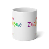 I Am Inclusive - Jumbo Mug, 20oz