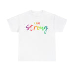 I AM Strong - Unisex Heavy Cotton Tee - Front Print