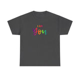 I AM You - Unisex Heavy Cotton Tee - Front Print