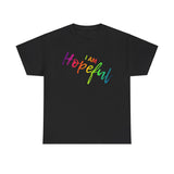 I AM Hopeful - Unisex Heavy Cotton Tee - Front Print