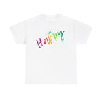 I AM Happy - Unisex Heavy Cotton Tee - Front Print