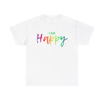 I AM Happy - Unisex Heavy Cotton Tee - Front Print