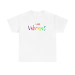 I AM Vibrant - Unisex Heavy Cotton Tee - Front Print