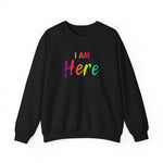 I AM Here - Unisex Heavy Blend™ Crewneck Sweatshirt