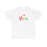 I AM You - Unisex Heavy Cotton Tee - Front Print