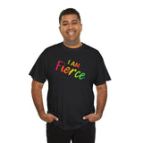 I AM Fierce - Unisex Heavy Cotton Tee - Front Print