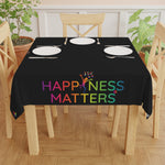 Happiness Matters Table Cloth