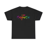 I AM Magnetic - Unisex Heavy Cotton Tee - Front Print