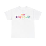 I AM Responsible - Unisex Heavy Cotton Tee - Front Print