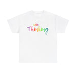 I AM Thinking - Unisex Heavy Cotton Tee - Front Print