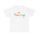 I AM Thinking - Unisex Heavy Cotton Tee - Front Print