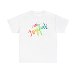 I AM Joyful - Unisex Heavy Cotton Tee - Front Print