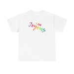 I AM Joyous - Unisex Heavy Cotton Tee - Front Print