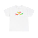 I AM Fierce - Unisex Heavy Cotton Tee - Front Print