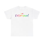 I AM Determined - Unisex Heavy Cotton Tee - Front Print