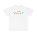 I AM Determined - Unisex Heavy Cotton Tee - Front Print