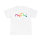 I AM Peaceful - Unisex Heavy Cotton Tee - Front Print