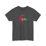 I AM You - Unisex Heavy Cotton Tee - Front Print