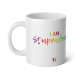 I AM Stupendous - Jumbo Mug, 20oz